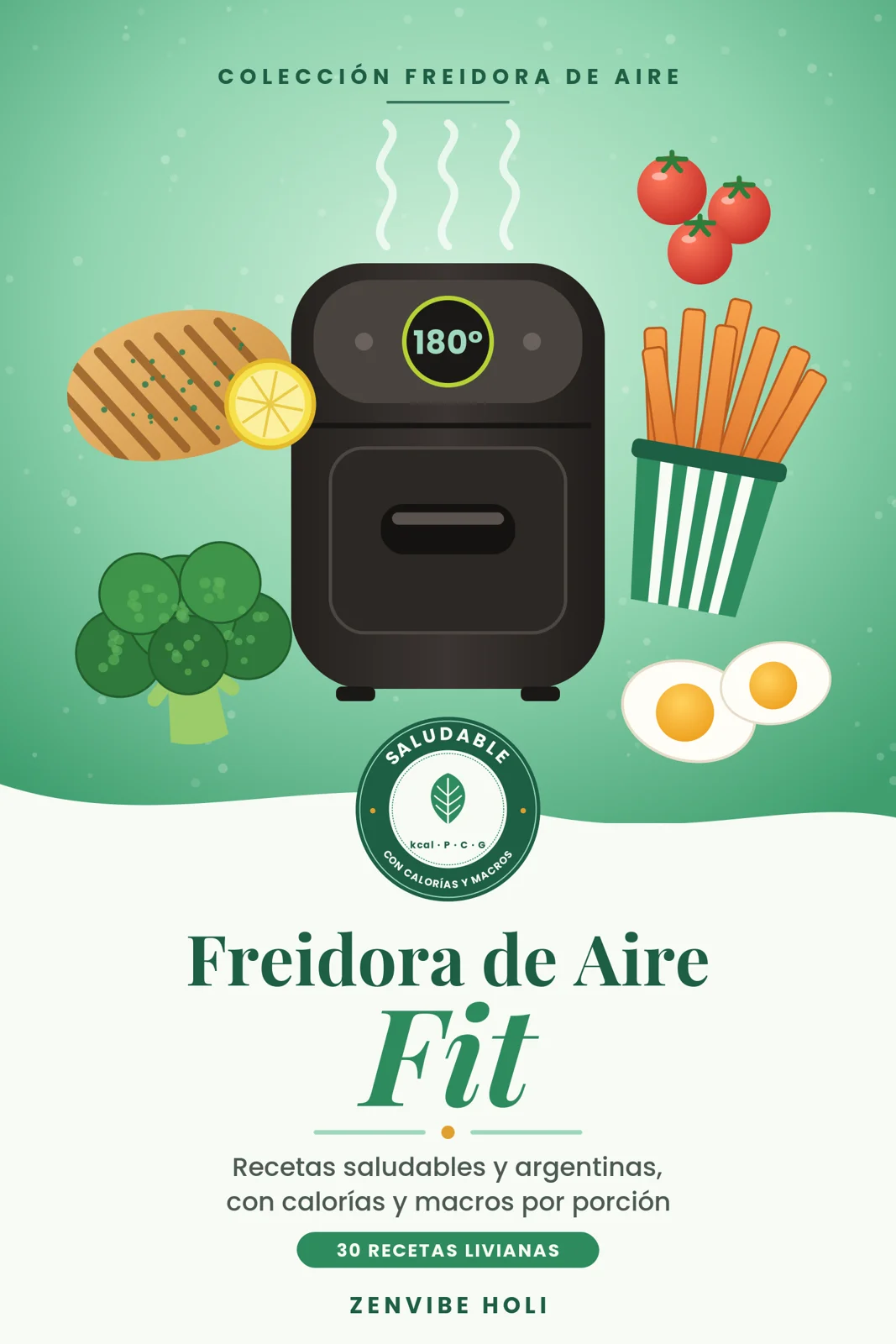 Freidora de Aire Fit: 30 recetas con calorías y macros en PDF. Recetas saludables y fit. Crujiente sin Aceite